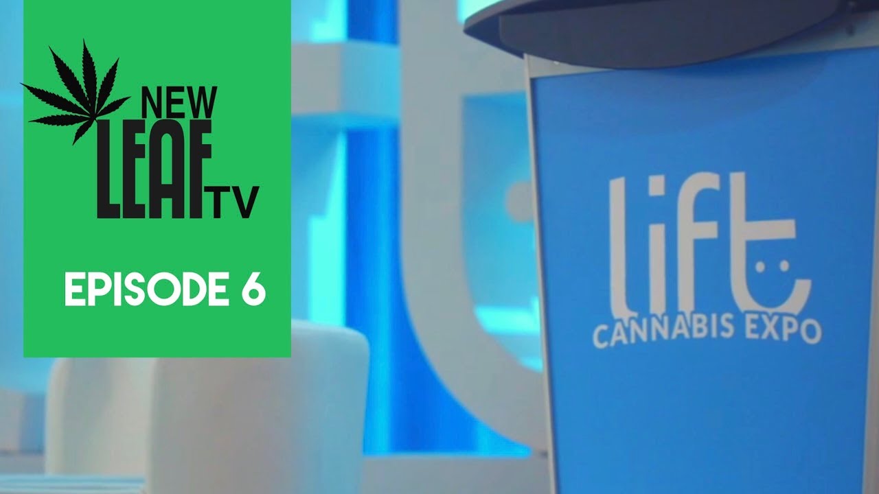 NewLeaf TV Eps 6 - Lift Cannabis Expo