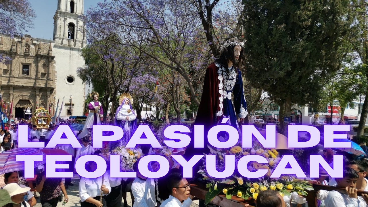 semana-santa-2025-la-pasi-n-de-teoloyucan-trailer-youtube