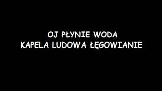 Miniatura de vídeo de "OJ PŁYNIE WODA KAPELA LUDOWA ŁĘGOWIANIE.wmv"