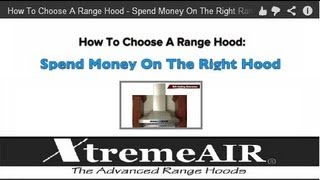 How To Choose A Range Hood - Spend Money On The Right Range Hood