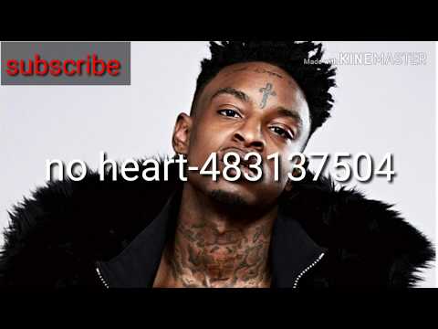 21 Savage No Heart Roblox Id Can You Get Your Robux Back - 21 savage no heart roblox id