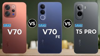 Vivo V70 Vs Vivo V70 Fe Vs Vivo T5 Pro