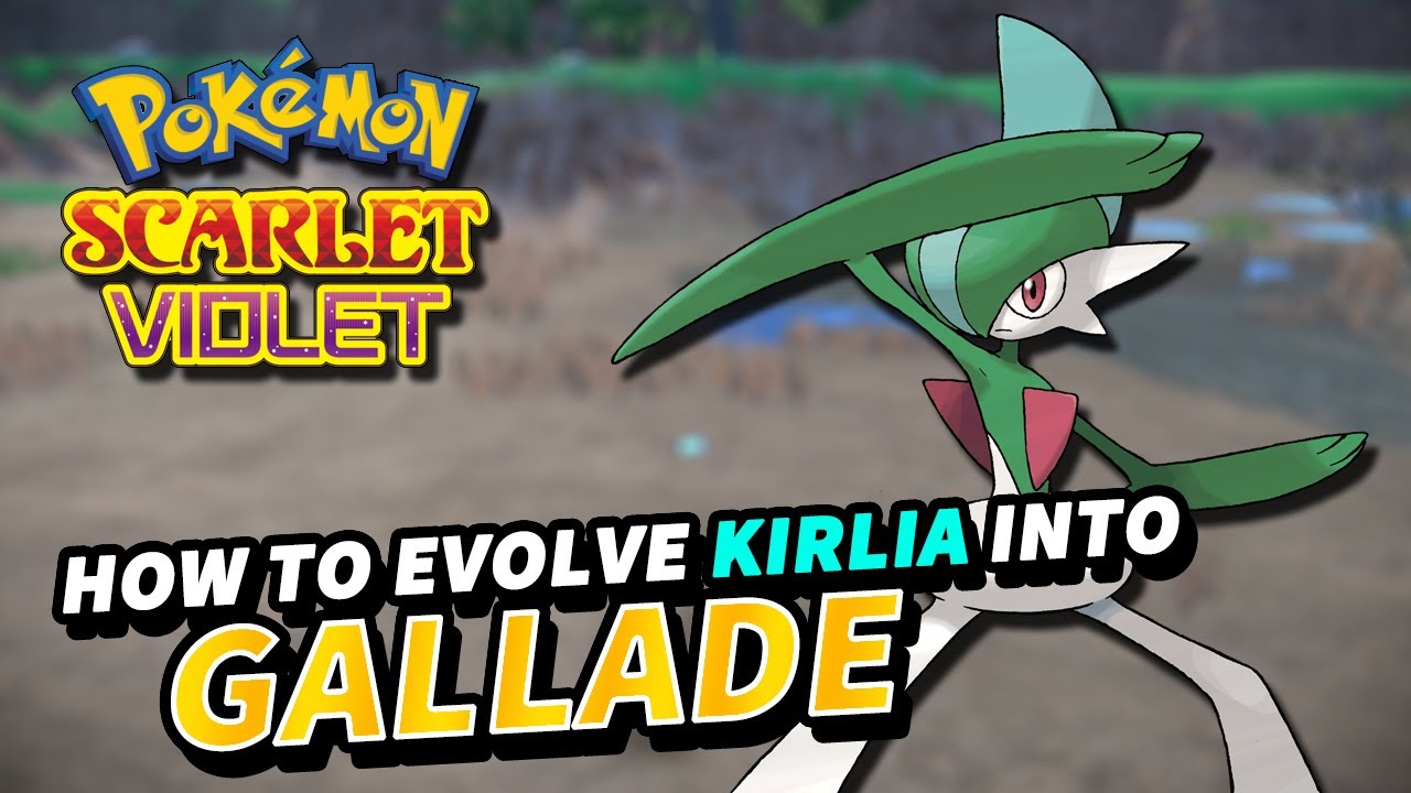 Pokemon Scarlet & Violet: How To Evolve Ralts Into Kirlia, Gallade, &  Gardevoir