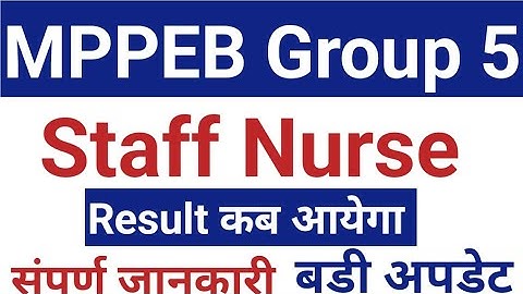 group 5 results 2023 | mp group 5 result 2023 | mppeb group 5 staff nurse result 2023 cut off update
