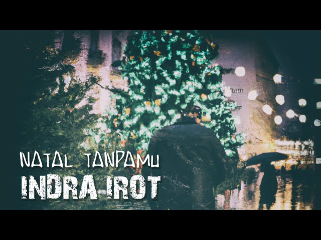 INDRA IROT - NATAL TANPAMU (lyric) class=