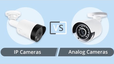 Difference Between IP Cameras And HD Analog Cameras
