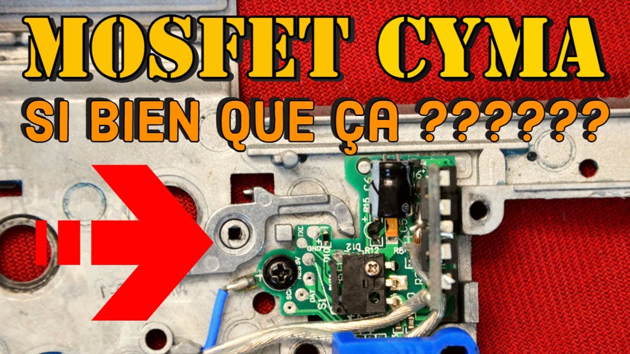 Mosfet édition CYMA un problème sûrement gênant !