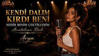 Kendi Dalım Kırdı Beni (Nedir Benim Çektiklerim) - Arya Anatolian Rock