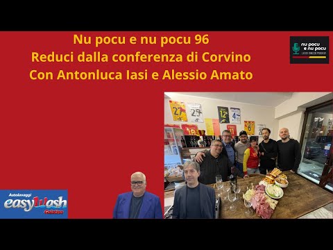 Video 96- Nu pocu e nu pocu - Diretta speciale post-conferenza #Corvino con Antonluca Iasi e Alessio Amato