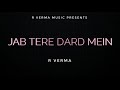 Jab tere dard mein  r verma  sargam music  nusratfatehalikhan khansaabsoul