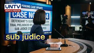 Sub Judice explained: Ano ang ibig sabihin sa batas?