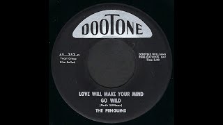 The Penguins - Love Will Make Your Mind Go Wild 1954