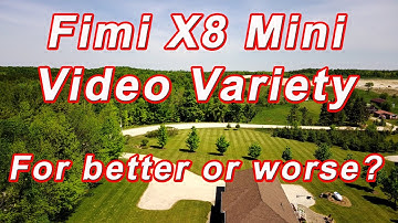 Fimi X8 Mini - A Study of Video Modes & Tweaks