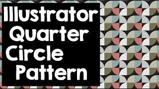 Quarter Circle Pattern in Illustrator- Making Seamless Tiling Patterns