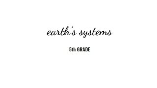 Grade 5. #8. 5-ESS2-1&2. Study Island 4c. Topic- EARTH'S SYSTEMS