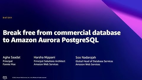 AWS Summit DC 2022 - DAT201 - Break from commercial DBs to Amazon Aurora PostgreSQL | AWS Events