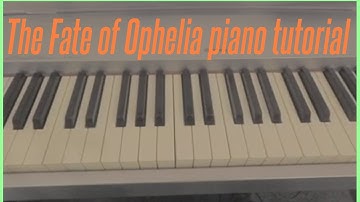 How to Play: The Fate of Ophelia - Taylor Swift (piano tutorial)