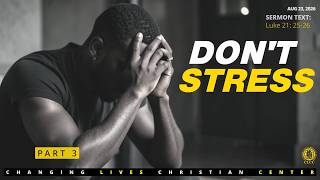 Dont Stress PT.3 || Pastor Paul B. Mitchell