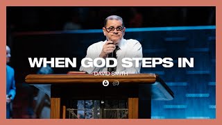 When God Steps In | David Smith