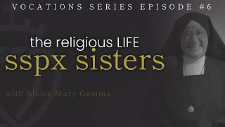 Vocations Series #6: Religious Life - SSPX Sisters