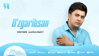 Erkinbek Madraximov - O'zgaribsan (audio 2022)