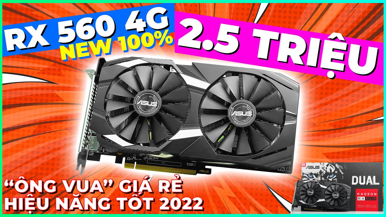 2.5 triệu cho RX 560 4GB mới 100%, HIỆU NĂNG ĐÁNG TỪNG ĐỒNG Ở 2022 ...