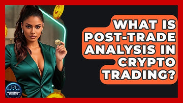 What Is Post-trade Analysis In Crypto Trading? - Crypto Trading Strategists
