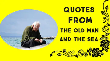 Best Quotes from The Old Man and the Sea by Ernest Hemingway.