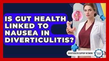 Is Gut Health Linked To Nausea In Diverticulitis? - Diverticulitis Support Network