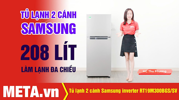 Hướng dẫn sử dụng tủ lạnh samsung 208l năm 2024