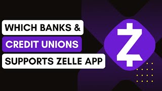 Which Banks And Credit Unions Support Zelle ?