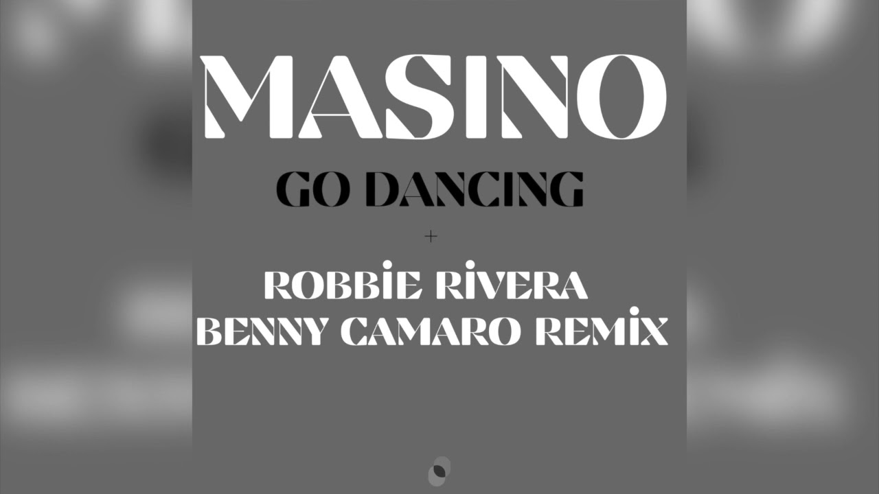 在 YouTube 上观看 Masino -Go Dancing Robbie Rivera & Benny Camaro Remix