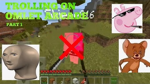 Trolling Random People on Omlet Arcade (Part: 1)