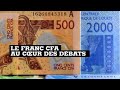 Franc CFA : une monnaie commune au cœur des débats