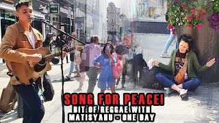 Video thumbnail of "REGGAE on the STREETS with BEAUTIFUL SONG ONE DAY - MATISYAHU"