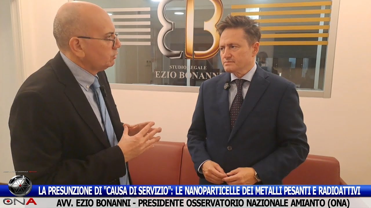 PRESUNZIONE CAUSA DI SERVIZIO: NANOPARTICELLE METALLI PESANTI E RADIOATTIVI - AVV. E. BONANNI (ONA)