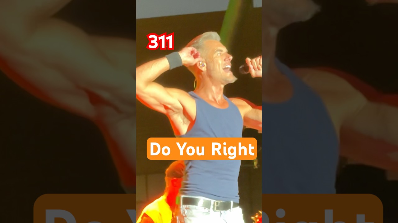 311 | Do You Right | Live 2025