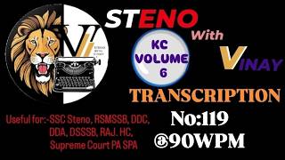 Transcription 119, @90WPM With Fluctuations, KC Volume 6, SSC,DSSSB,CSIR,DDA,SC Steno Dictations.