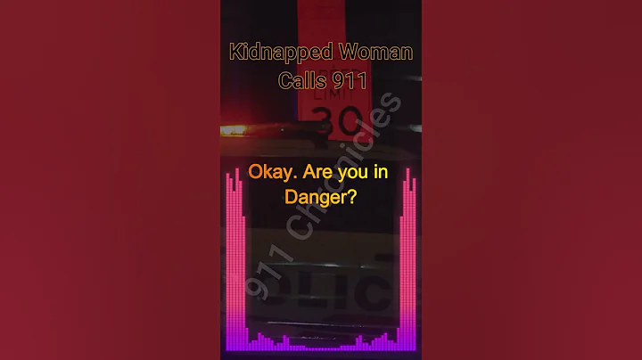 Kidnapped Woman Calls 911