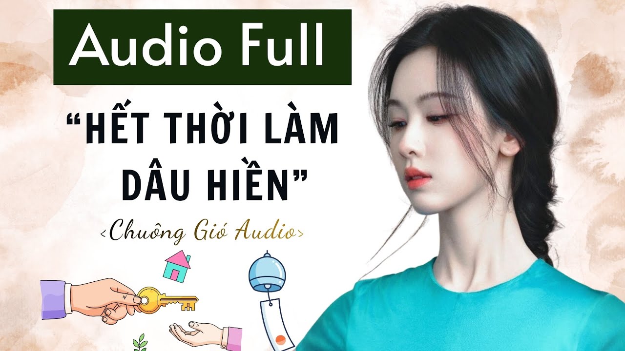 TRUYỆN AUDIO | HẾT THỜI LÀM DÂU HIỀN | CHUÔNG GIÓ AUDIO