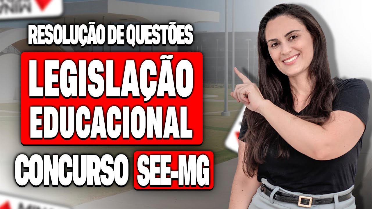 Resolvendo Questões de Legislação Educacional Para o Concurso SEE-MG Passo a Passo!