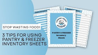 Stop wasting food! 3 Tips for Using Pantry & Freezer Inventory Sheets
