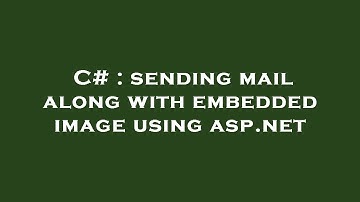 C# : sending mail along with embedded image using asp.net
