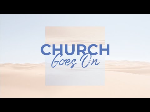 關心社區 | 教會繼續 Church Goes On