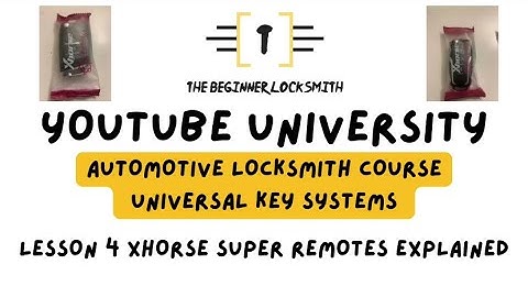 YouTube University Automotive Locksmith Course Universal key systems-Xhorse Super Remotes Explained