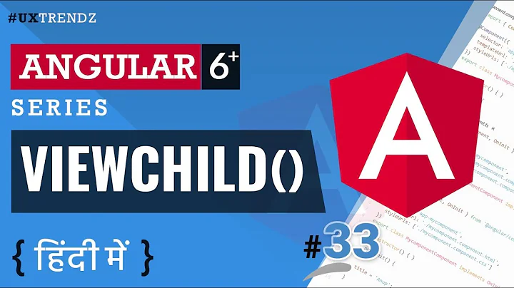 View Child in Angular 6+   |  ViewChild()  |  Angular 6 Tutorial in Hindi (2019) [#33]