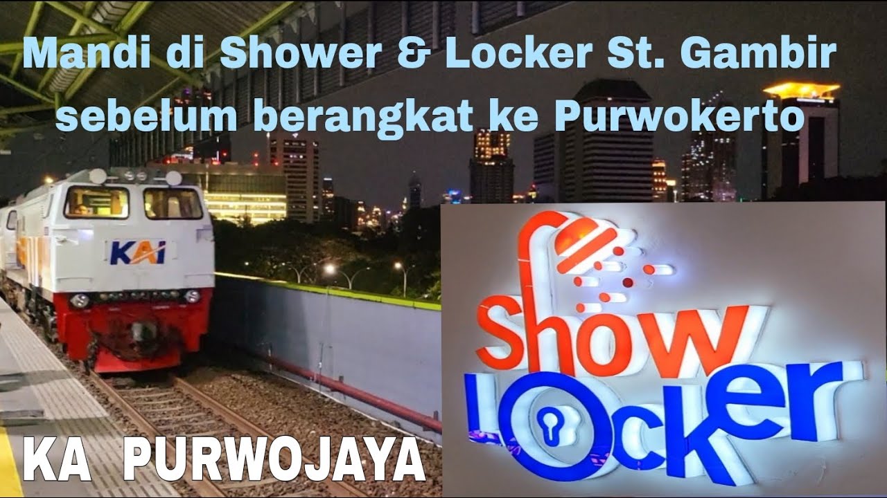Explore Purwokerto (1) Mandi di Shower & Locker Stasiun Gambir + ke