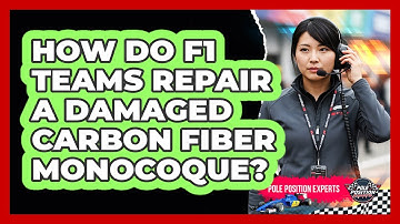 How Do F1 Teams Repair A Damaged Carbon Fiber Monocoque? - Pole Position Experts