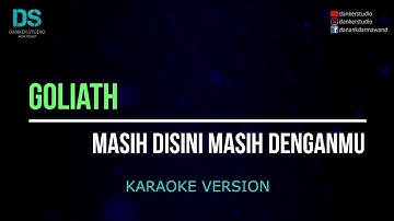 Goliath - masih disini masih denganmu (karaoke version) tanpa vokal