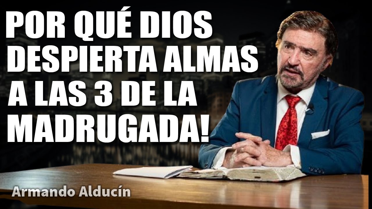 Armando Alducin - Por Qué Dios Despierta Almas A Las 3 De La Madrugada ...